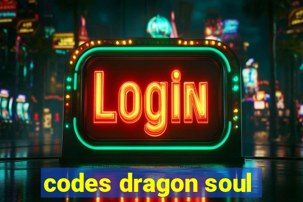 codes dragon soul